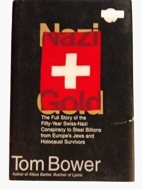 Nazi Gold Tom Bower First Edition Hardcover 1997 Swiss Nazi Conspiracy History